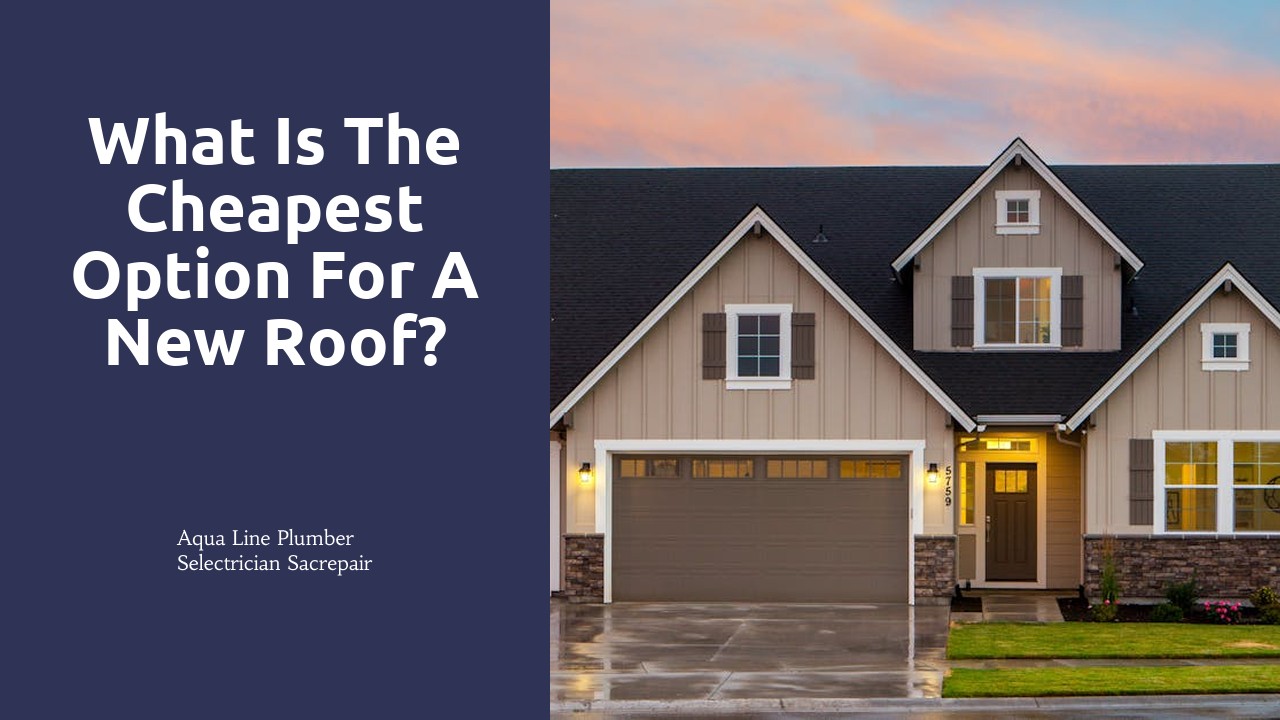 What is the cheapest option for a new roof?